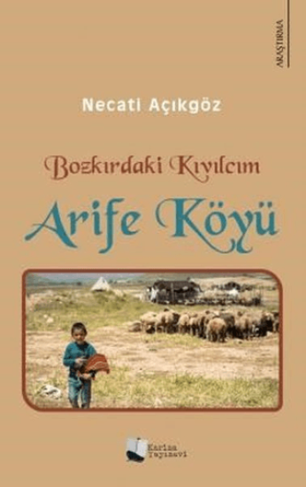 Karina Yayınevi, Bozkırdaki Kıvılcım - Arife Köyü, Necati Açıkgöz
