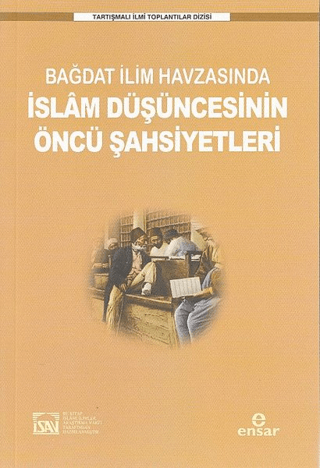 Ensar Neşriyat, Bağdat İlim Havzasında İslam Düşüncesinin Öncü Şahsiyetleri, İlyas Çelebi