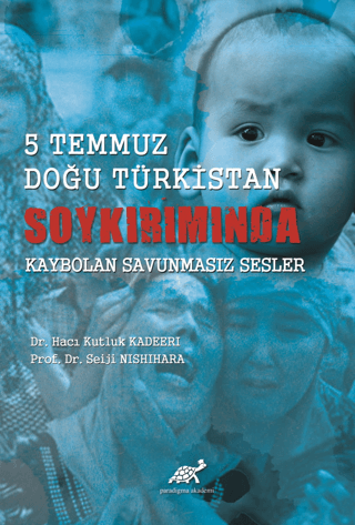 Paradigma Akademi Yayınları, 5 Temmuz Doğu Türkistan Soykırımında Kaybolan Savunmasız Sesler, Hacı Kutluk Kadeeri