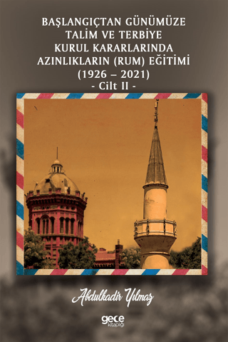 Gece Kitaplığı, Başlangıçtan Günümüze Talim ve Terbiye Kurul Kararlarında Azınlıkların (Ermeni ve Musevi) Eğitimi (1926-2021) Cilt 2, Abdulkadir Yılmaz