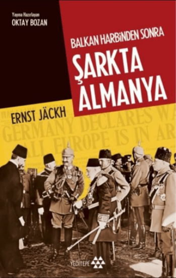 Yeditepe Yayınevi, Balkan Harbinden Sonra Şarkta Almanya, Ernst Jackh