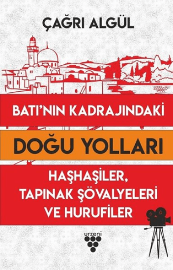 Urzeni Yayıncılık, Batının Kadrajındaki Doğu Yolları, Çağrı Algül