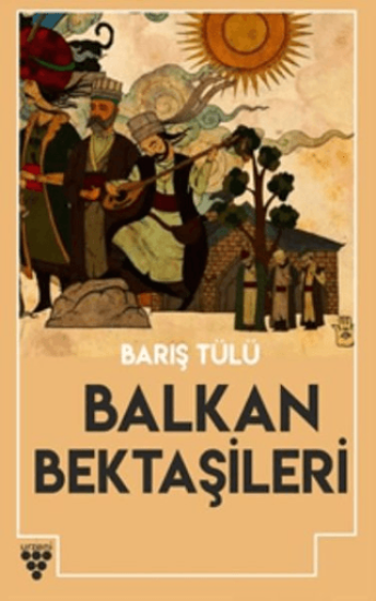 Urzeni Yayıncılık, Balkan Bektaşileri, Barış Tülü