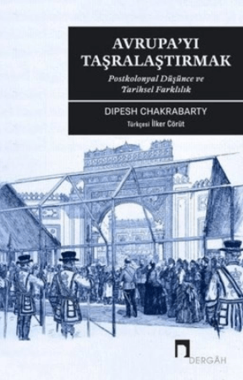 Dergah Yayınları, Avrupa’yı Taşralaştırmak, Dipesh Chakrabarty