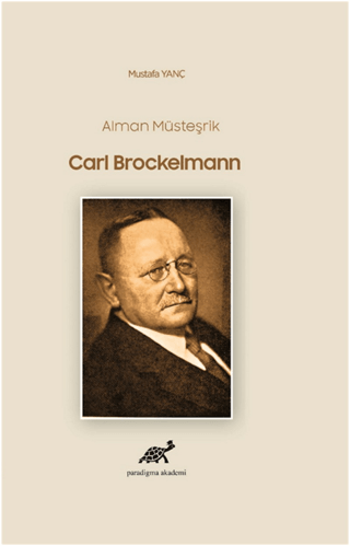 Paradigma Akademi Yayınları, Alman Müsteşrik Carl Brockelmann, Mustafa Yanç