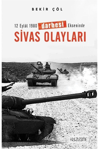 Yüzleşme Yayınları, 12 Eylül 1980 Darbesi Ekseninde Sivas Olayları, Bekir Çöl