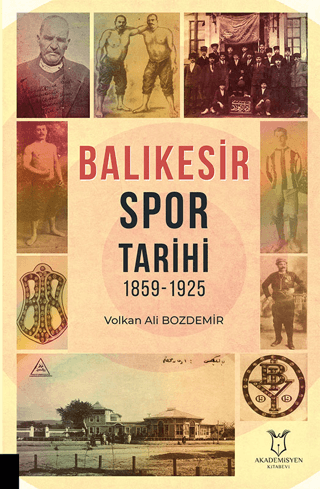 Akademisyen Kitabevi, Balıkesir Spor Tarihi 1859-1925, Volkan Ali Bozdemir