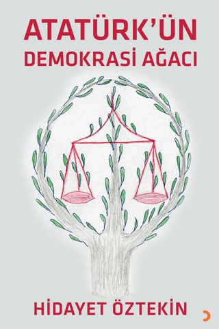 Cinius Yayınları, Atatürk’ün Demokrasi Ağacı, Hidayet Öztekin