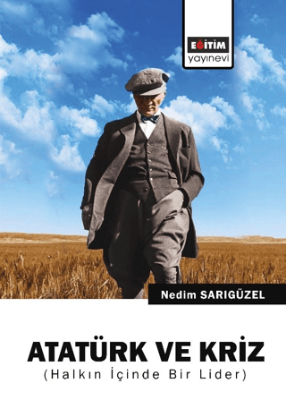 Eğitim Yayınevi - Bilimsel Eserler, Atatürk ve Kriz, Nedim Sarıgüzel