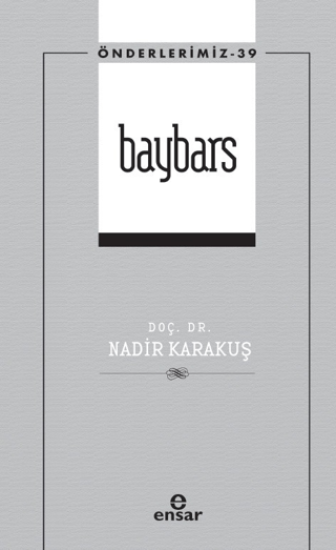 Ensar Neşriyat, Baybars  (Önderlerimiz - 39), Nadir Karakuş