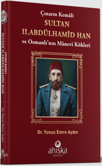 Ahıska Yayınevi, Çınarın Kemali Sultan II. Abdülhamid Han, Yunus Emre Aydın