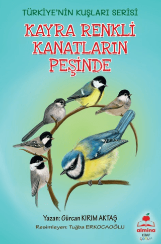 Almina Kitap, Kayra Renkli Kanatların Peşinde - Türkiye’nin Kuşları (Renkli Resimli 6+Yaş), Gürcan Kırım Aktaş