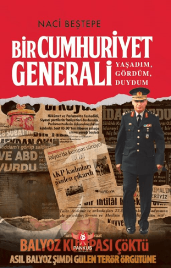 Pankuş Yayınları, Bir Cumhuriyet Generali - Yaşadım, Gördüm, Duydum, Naci Beştepe