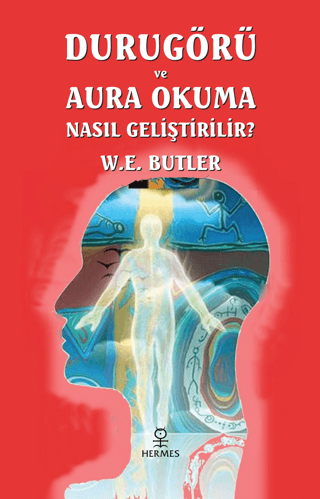 Hermes Yayınları, Durugörü ve Aura Okuma Nasıl Geliştirilir?, W.E. Butler