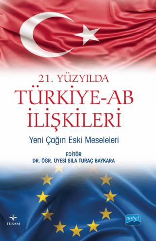 Nobel Akademik Yayıncılık, 21. Yüzyılda Türkiye-AB İlişkileri: Yeni Çağın Eski Meseleleri, Sıla Turaç Baykara