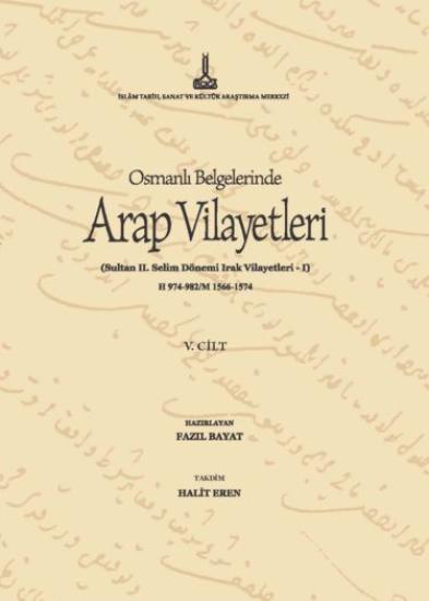 IRCICA Yayınları, Sultan II. Selim Dönemi Irak Vilayetleri (Cilt 5), Fazıl Bayat
