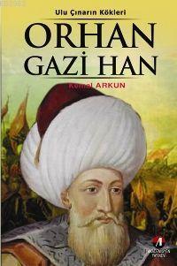 Akademisyen Yayınevi, Ulu Çınarın Kökleri Orhan Gazi Han 2. Osmanlı Padişahı, Kemal Arkun