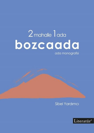 Literatür Yayıncılık, 2 Mahalle 1 Ada Bozcaada, Sibel Yardımcı