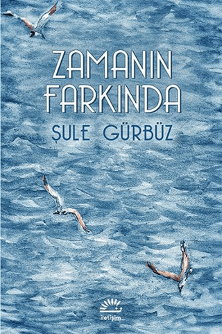 Zamanın Farkında, Şule Gürbüz