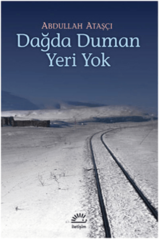 Dağda Duman Yeri Yok, Abdullah Ataşçı