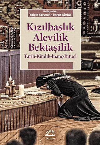 Kızılbaşlık Alevilik Bektaşilik Tarih-Kimlik-İnanç-Ritüel, Kolektif