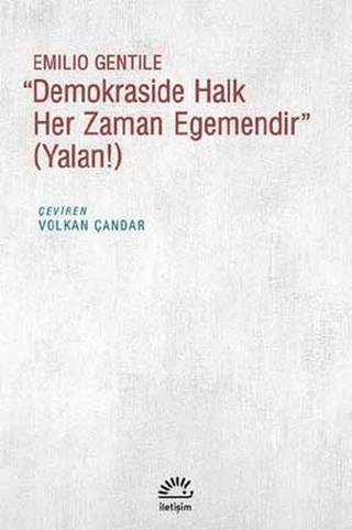 Demokraside Halk Her Zaman Egemendir - Yalan!, Emilio Gentile