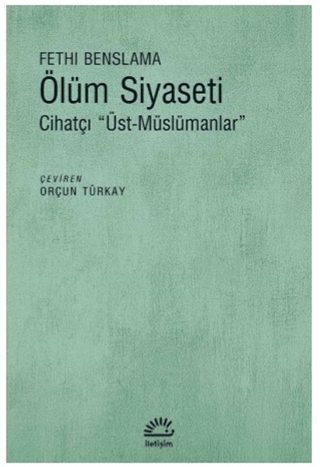 Ölüm Siyaseti - Cihatçı Üst Müslümancılar, Fethi Benslama