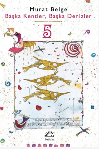 İletişim Yayınevi, Başka Kentler, Başka Denizler, Murat Belge