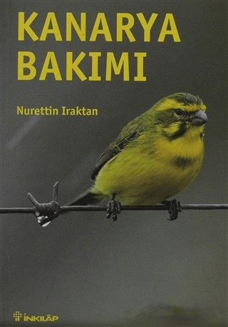 İnkılap Kitabevi, Kanarya Bakımı, Nurettin Iraktan
