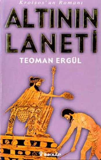 Altının Laneti Kroisos’un Romanı, Teoman Ergül
