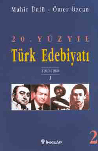 20. Yüzyıl Türk Edebiyatı 2 1940-1960 / 1, Mahir Ünlü , Ömer Özcan