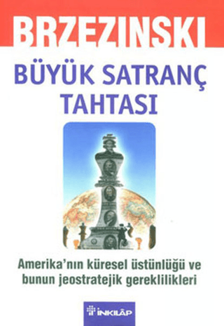 İnkılap Kitabevi, Büyük Satranç Tahtası Amerika’nın Küresel Üstünlüğü ve Bunun Jeostratejik Gereklilikleri, Zbigniew Brzezinski