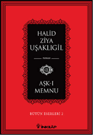 İnkılap Kitabevi, Aşk-ı Memnu - Bütün Eserleri 2, Halid Ziya Uşaklıgil
