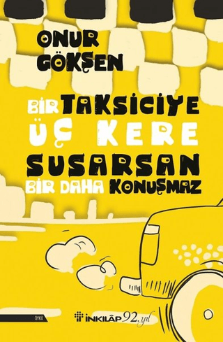İnkılap Kitabevi, Bir Taksiciye Üç Kere Susarsan Bir Daha Konuşmaz, Onur Gökşen
