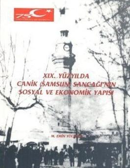 Türk Tarih Kurumu, 19. Yüzyılda Canik ( Samsun ) Sancağı’nın Sosyal ve Ekonomik Yapısı, M. Emin Yolalıcı