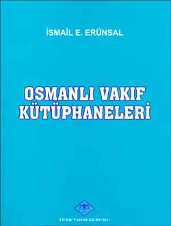 Türk Tarih Kurumu, Osmanlı Vakıf Kütüphaneleri, İsmail E. Erünsal