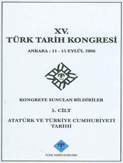 Türk Tarih Kurumu, Türk Tarih Kongresi 15/5. Atatürk ve Türkiye Cumhuriyeti Tarihi, Kolektif