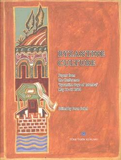 Türk Tarih Kurumu, Byzantine Culture Papers from the Conference `Byzantine Days of Istanbul` May 21-23 2010, Dean Sakel