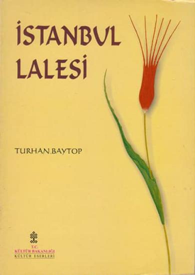 Kültür ve Turizm Bakanlığı Yayınları, İstanbul Lalesi, Turhan Baytop