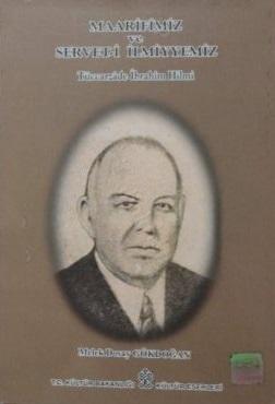 Kültür ve Turizm Bakanlığı Yayınları, Maarifimiz ve Servet - i İlmiyyemiz : Tüccarzâde İbrahim Hilmi, Melek Dosay Gökdoğan