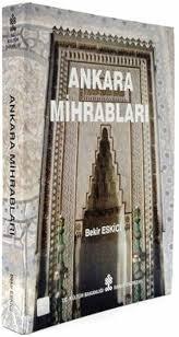 Kültür ve Turizm Bakanlığı Yayınları, Ankara Mihrabları, Bekir Eskici