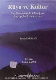 Kültür ve Turizm Bakanlığı Yayınları, Rüya ve Kültür : Batı Entelektüel Geleneğinin Antropolojik İncelemesi, Susan Parman