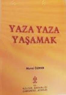 Kültür ve Turizm Bakanlığı Yayınları, Yaza Yaza Yaşamak, Murat Özmen