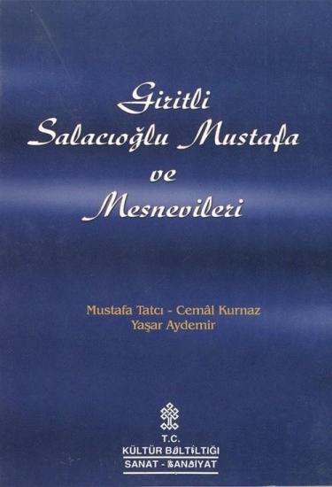 Kültür ve Turizm Bakanlığı Yayınları, Giritli Salacıoğlu Mustafa ve Mesnevileri, Mustafa Tatçı
