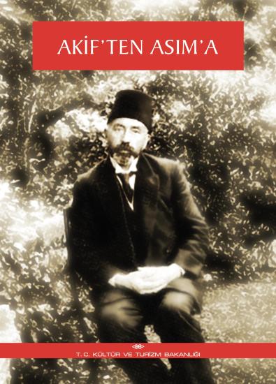 Kültür ve Turizm Bakanlığı Yayınları, Akif’ten Asım’a, Kolektif
