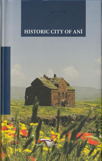 Kültür ve Turizm Bakanlığı Yayınları, Historic City of Ani, Oktay Belli