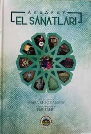 Aksaray Valiliği İl Kültür ve Turizm Müdürlüğü, Aksaray El Sanatları, Semra Kılıç Karatay