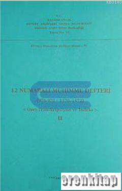 Devlet Arşivleri Genel Müdürlüğü, 12 Numaralı Mühimme Defteri 2 (978-979 / 1570-1572) Özet-Transkripsiyon ve İndeks, Hacı Osman Yıldırım