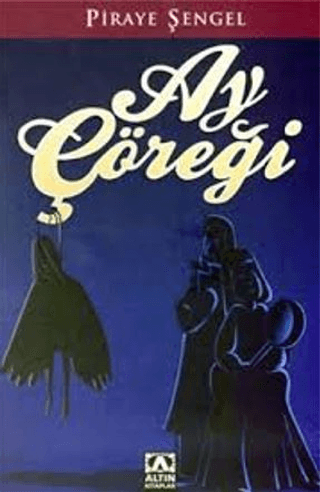 Altın Kitaplar, Ay Çöreği, Piraye Şengel