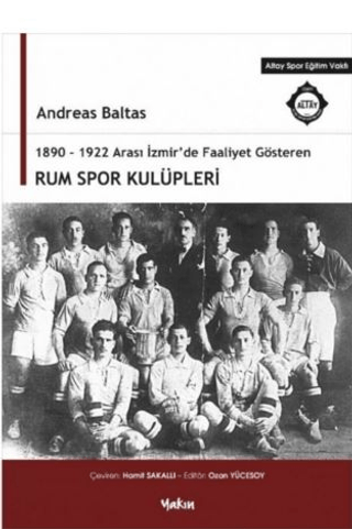 Yakın Kitabevi, 1890 - 1922 Arası İzmir’de Faaliyet Gösteren Rum Spor Kulüpleri, Andreas Baltas